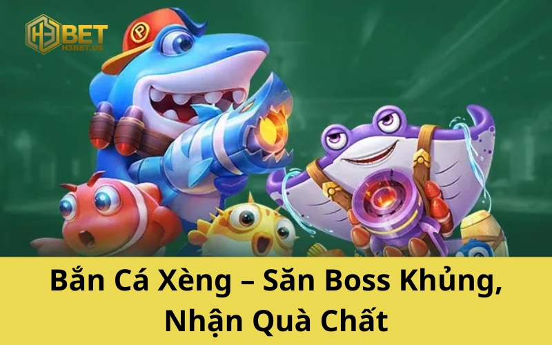 Bắn Cá Xèng – Săn Boss Khủng, Nhận Quà Chất