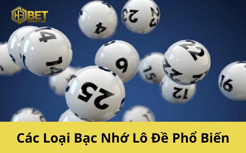 Các Loại Bạc Nhớ Lô Đề Phổ Biến