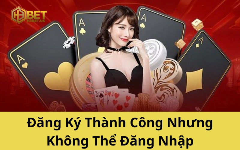 Đăng Ký Thành Công Nhưng Không Thể Đăng Nhập