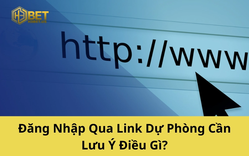 Đăng Nhập Qua Link Dự Phòng Cần Lưu Ý Điều Gì?