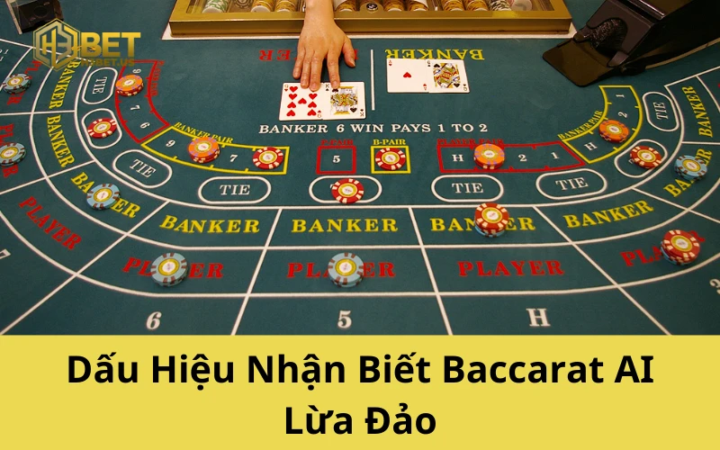 Dấu Hiệu Nhận Biết Baccarat AI Lừa Đảo