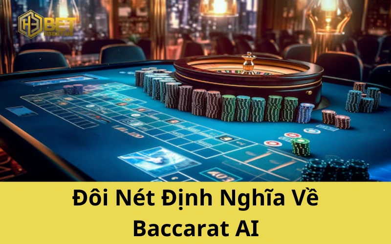 Đôi Nét Định Nghĩa Về Baccarat AI