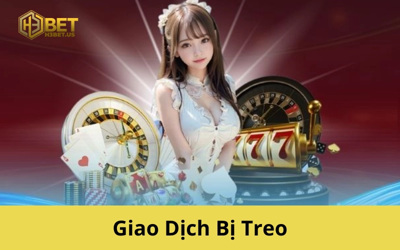 Giao Dịch Bị Treo