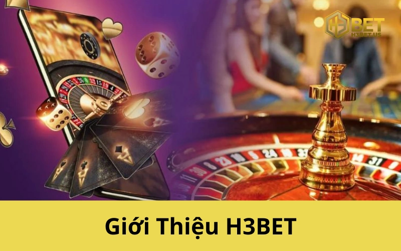Giới Thiệu H3BET