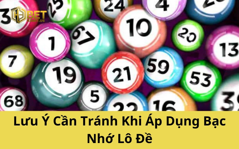 Lưu Ý Cần Tránh Khi Áp Dụng Bạc Nhớ Lô Đề