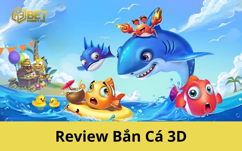Review Bắn Cá 3D